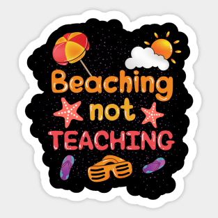 Beaching Not Teaching Sticker